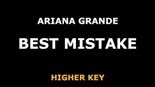 Ariana Grande - Best Mistake - Piano Karaoke [HIGHER]