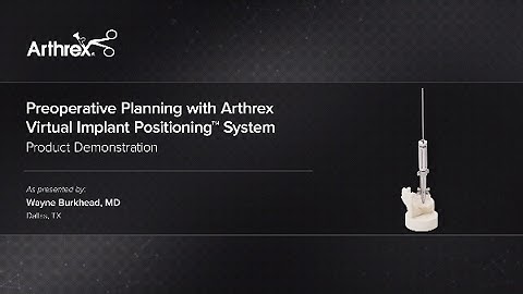 Preoperative Planning with Arthrex Virtual Implant Positioning™ System