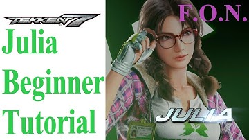 Tekken 7: JULIA Beginner Guide Tutorial