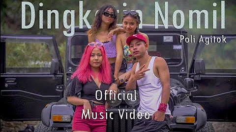 Dingkarin Nomil || Official Music Video||Poli Agitok Prod. Pattyang Marak