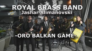 (NEW 2023 ) ROYAL BRASS BAND (Jashar Alimanovski) - Oro Balkan Game