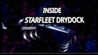 Starfleet Drydock Flythrough | Star Trek Visual Development Development Flythrough