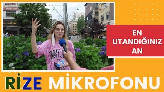 En Utandiğiniz An? Ri̇ze Sokak Röportajlari