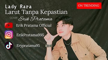 Rara Lida - Larut Tanpa Kepastian | Cover Erik Pratama | Official Music Video