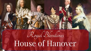 Royal Bloodlines: The House of Hanover