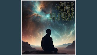 Full good things come to those who wait Update