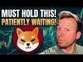SHIBA INU - SHIB Must Hold This! Patiently Waiting! Fundamentals Strengthen!