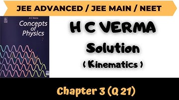H C Verma Solutions| Chapter-3 | Kinematics | Question No  21 |