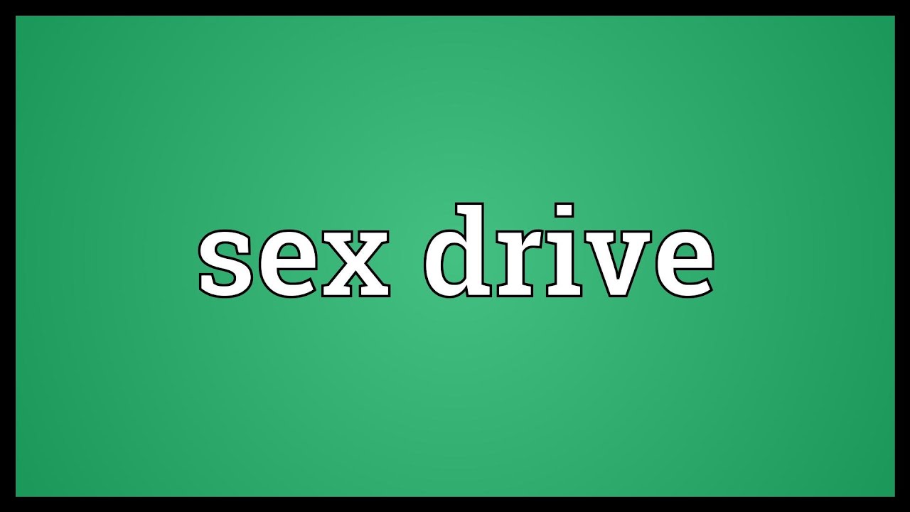 Sex Drive Meaning Youtube