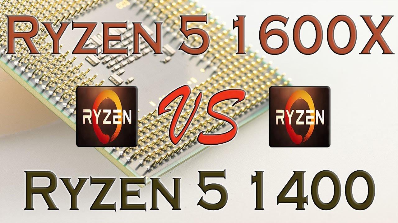 RYZEN 5 1600X vs Ryzen 5 1400 - BENCHMARKS / GAMING TESTS REVIEW AND COMPARISON / Ryzen vs Ryzen