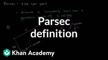 Parsec definitie | Sterren, zwarte gaten en sterrenstelsels | Kosmologie & Astronomie | Khan Academy