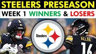 Steelers Preseason Week 1 WINNERS & LOSERS Ft. Drew Allar, Germie Bernard & Kaden Wetjen