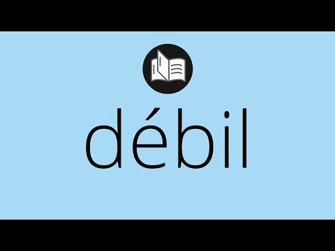 Video: ¿Cuál es la definición de debile?