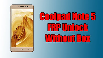 Coolpad Note 5 FRP Unlock Solution Without Any Box || Coolpad Note 5 FRP Unlock Kaise Kare?