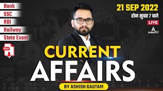 21  Sep | Current Affairs 2022 | Current Affairs Today | Daily Current Affairs by Ashish Gautam
