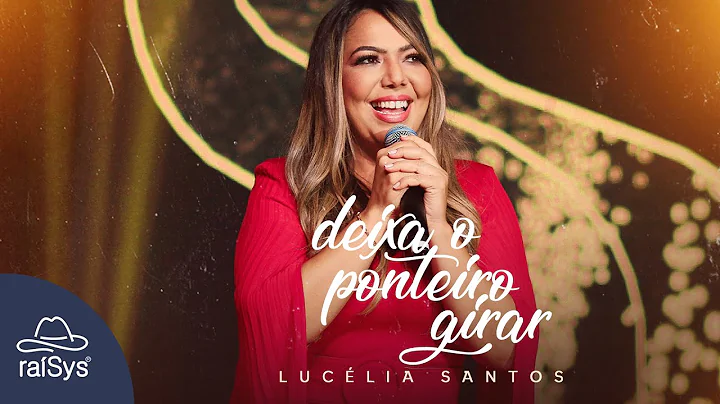Luclia Santos | Deixa o Ponteiro Girar [Clipe Ofic...