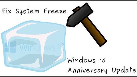 Windows 10 Freezing Problems Fixed 2017
