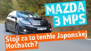 Mazda 3 MPS - Stojí za to tenhle Japonskej HotHatch?