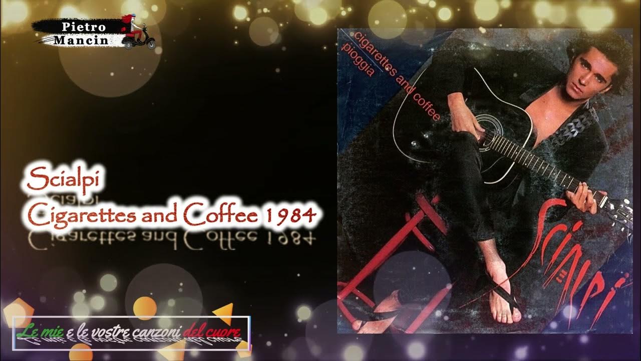 Scialpi Cigarettes and Coffee 1984 YouTube