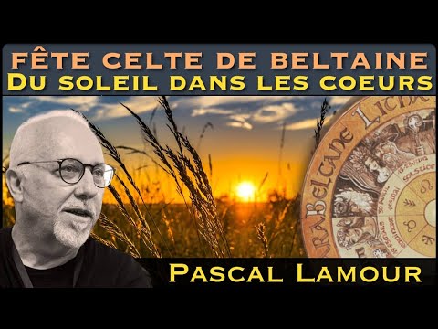 « Fête Celte de Beltaine : Du Soleil dans les coeurs » avec Pascal Lamour