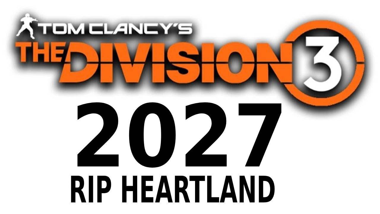 The Division 3 Released In 2027 The Division Heartland CANCELLED the-division-3-released-in-2027-the-division-heartland-cancelled