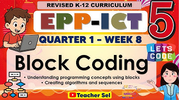 EPP ICT Quarter 1 Week 8 Revised K-12 Block Coding - Understanding programming concepts using blocks