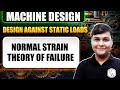 Normal Strain Theory of Failure : Theories of Failure Mechanical Engineering | Machine Design |ME #6