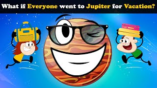What if Everyone went to Jupiter for Vacation? + more videos | #aumsum #kids #science #whatif