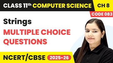Strings - Multiple Choice Questions | Class 11 Computer Science Chapter 8 | CBSE 2025-26