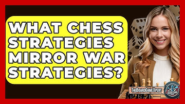 What Chess Strategies Mirror War Strategies? - The Board Game Xpert