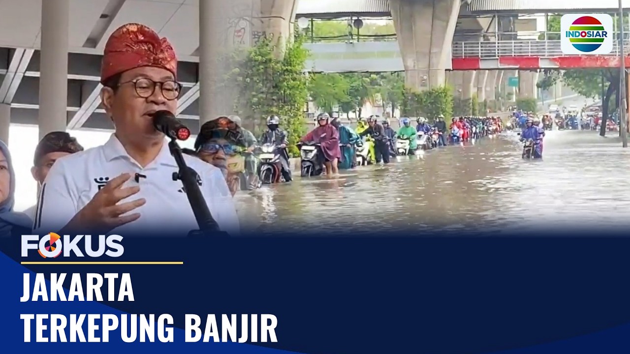 Jakarta Terkepung Banjir | Fokus