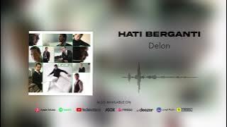 Delon - Hati Berganti (Official Audio)