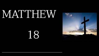 Full Matthew Chapter 18, Day 18 in reading the Bible everyday News