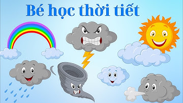 Bé học tiếng Anh về thời tiết và hiện tượng thiên nhiên