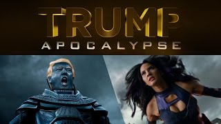Trump: Apocalypse (X-Men: Apocalypse Parody)