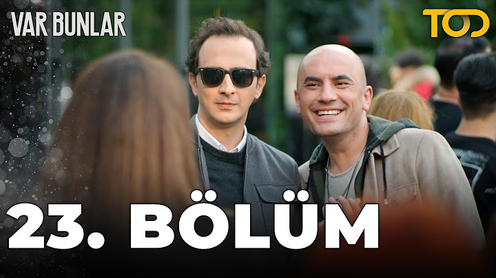 Var Bunlar 23. Bölüm