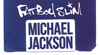 Fatboy Slim - Michael Jackson (Official Audio)