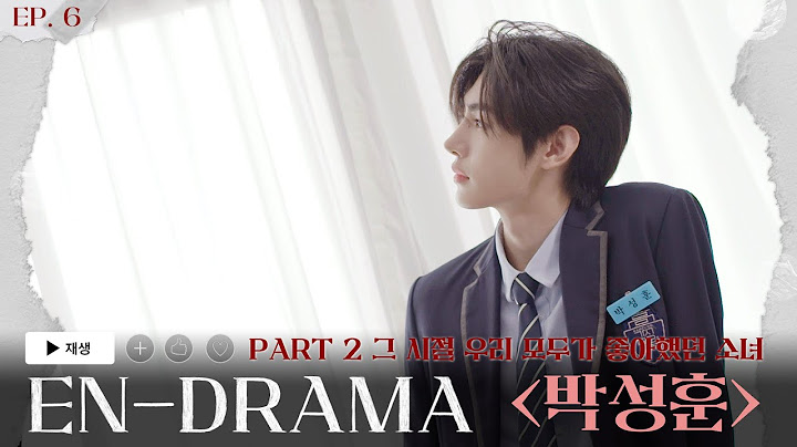ENHYPEN (엔하이픈) 'EN-DRAMA' EP.6｜Part2 그 시절 우리 모두가 좋아했던 소녀 '박성훈'