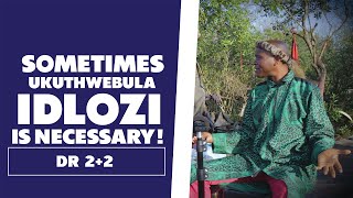 Ukuthwebula Idlozi Is Necessary (Sometimes) - Dr 2+2