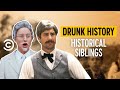 Historys most fascinating siblings  drunk history