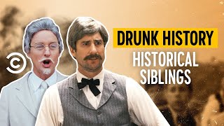 History's Most Fascinating Siblings - Drunk History