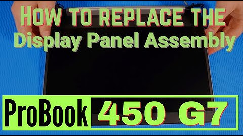 How to replace the Display Panel Assembly for HP ProBook 450 G7 Series Laptop