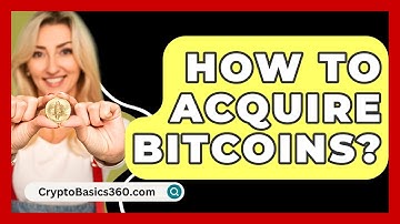 How to Acquire Bitcoins? - CryptoBasics360.com