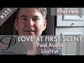 Paul Austin, LilaNur, live interview on Persolaise Love At First Scent episode 355