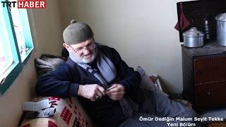 Ömür Dediğin Malum Seyit Tekke 3. (Sulusaray - Tokat)
