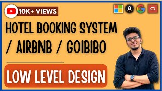 Low Level Designing (LLD-3): Hotel Booking System |  | AirBnB | MakeMyTrip lld lowlevel