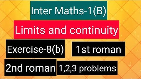 Inter Maths-1(B)- Limits and continuity-  Exercise-8(b) - 1st roman, 2nd roman-1,2,3 problems