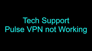 Tech Support, Pulse VPN not Working