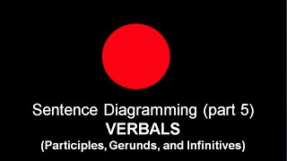 Sentence Diagramming (part 5b) - Verbals, Gerunds and Infinitives