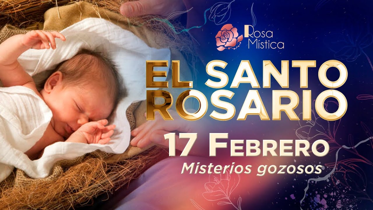 El Santo Rosario Sabado 17 Febrero 2024